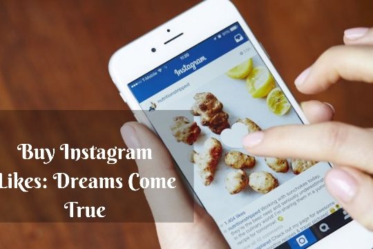 Buy Instagram Likes: Dreams Come True