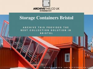 Reliable Place for Storage Containers in Bristol – Archive This