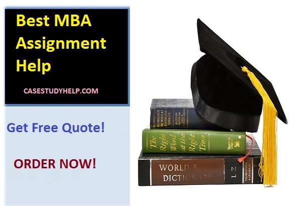 Best MBA Assignment Help by Expert Academicians at Casestudyhelp.com