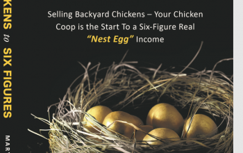 Your Chickens Are Your Path To A Six Figure Income!