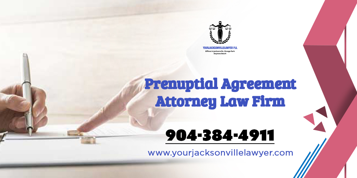 Prenuptial Agreement Lawyers | Family Attorneys | Your Jacksonville Lawyer P A