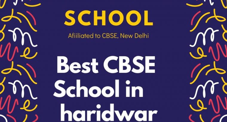 Best CBSE School in Haridwar