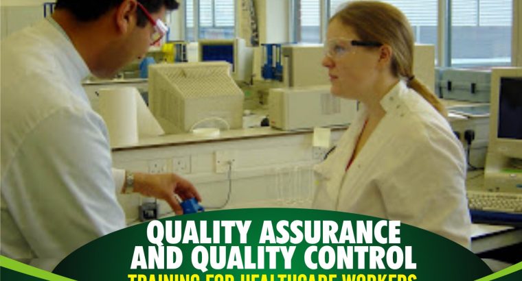 QUALITY ASSURANCE & QUALITY CONTROL TRAINING FOR HEALTHCARE WORKERS