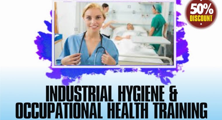 INDUSTRIAL HYGIENE AND OCCUPATIONAL HEALTH TRAINING (IHH)