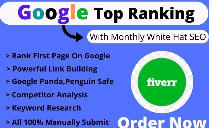 I will do google top ranking with monthly white hat SEO services