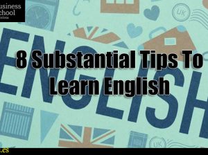 8 Substantial Tips To Learn English | How Can I Learn English Easily?