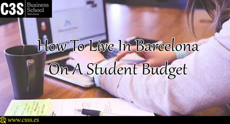 How To Live In Barcelona On A Student Budget