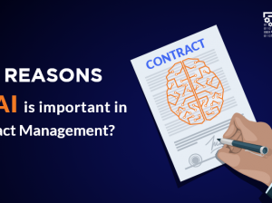 Top Reasons why AI is important in Contract Management