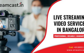 Live Streaming Bangalore – Video Streaming – Streamcast