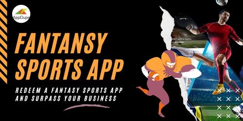 Redeem a Fantasy Sports App and surpass your business