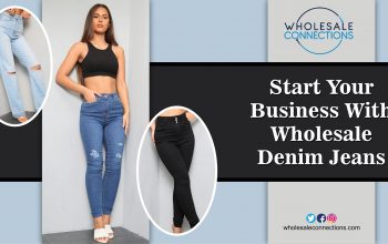 Start Your Business With Wholesale Denim Jeans