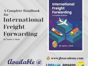 A Complete Handbook for International Freight Forwarding – JBS Academy