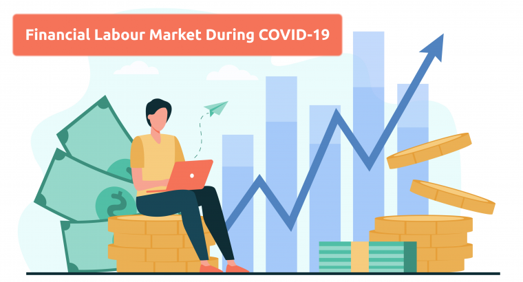 Financial Labour Market During COVID-19 explained in detail