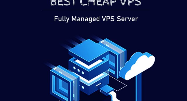 Pick High Performance and Affordable Price With Best Cheap VPS Hosting