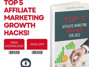 FREE DOWNLOAD: Top 5 Affiliate Marketing Growth Hacks for 2022