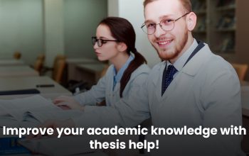 Improve your academic knowledge with thesis help!