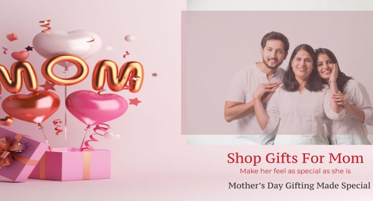 Are You Looking For online mothers day gifts? Browse Our Store – Talash.Com