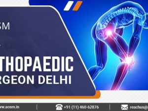 A+OSM – Best Orthopaedic Surgeon in Delhi