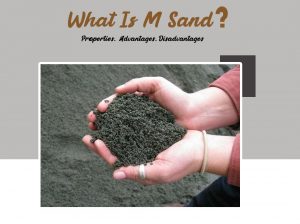 Properties of M Sand | Advantages of Manufactured Sand