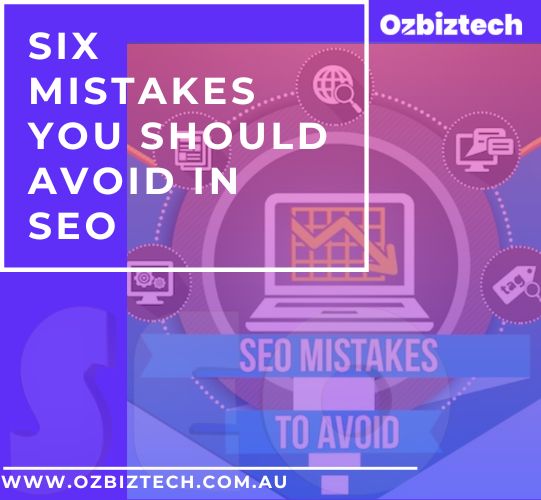 Six Mistakes you should avoid in SEO – Ozbiztech
