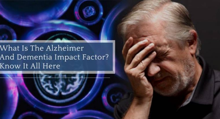 Alzheimer and dementia impact factor