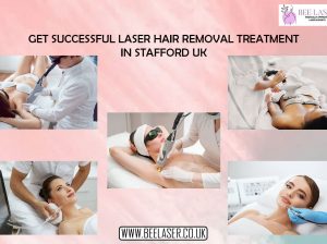 Get Successful Laser Hair Removal Treatment In Stafford UK