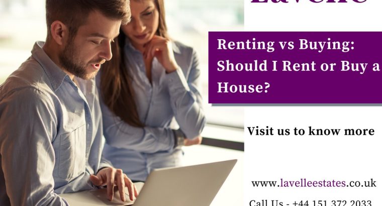 Renting vs. Buying | Should I Rent or Buy a House? – Lavelle Estates