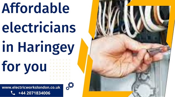 Affordable Electricians in Haringey for You