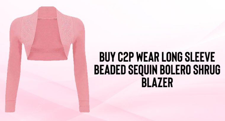 Buy C2P Wear Long Sleeve Beaded Sequin Bolero Shrug Blazer