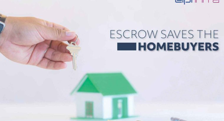 Escrow Saves the Homebuyers | Eipl-Infra