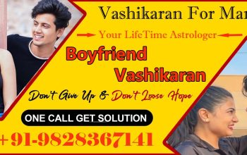 Control your boyfriend as per your desire by the powerful boyfriend vashikaran