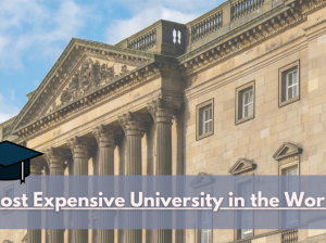 The Most Expensive Universities in the World