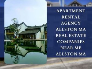 Using an Apartment Rental Agency Allston MA to find the choicest ones