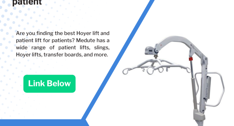 Hoyer patient lifts are safe and comfortable for the patient