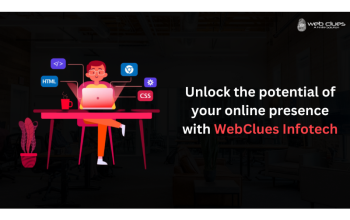 Build Your Digital Presence with WebClues Infotech