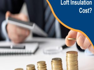 How much Does Loft Insulation Costs