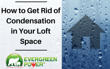 How to Get Rid of Condensation in Your Loft