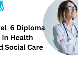 Level 6 Diploma in Health and Social Care