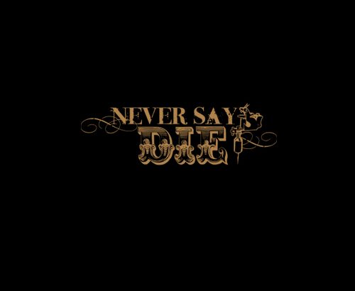 Never Say Die – Tattoo Studio · Award Winning Tattoo Studio