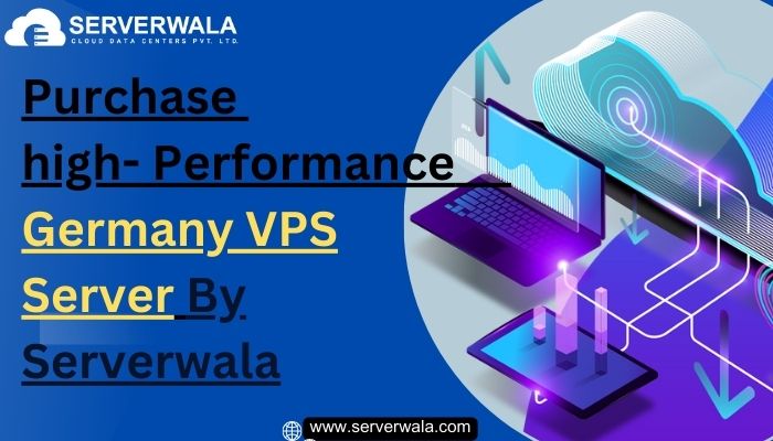 Purchase high- Performance Germany VPS Server By Serverwala