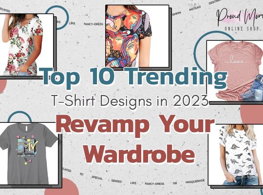 Top 10 Trending T-Shirt Designs in 2023