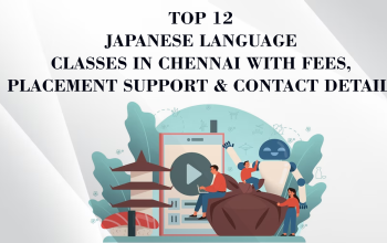 Top 12 Japanese Language Classes in Chennai with Fees, Placement support & Contact Details