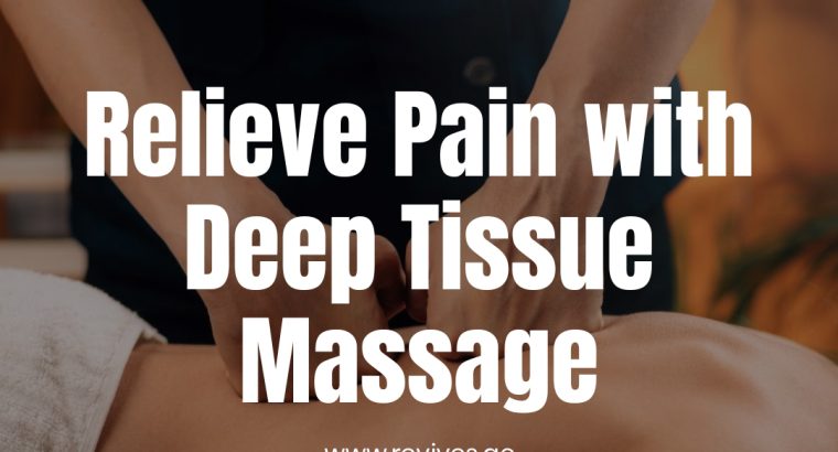 Relieve Pain and Tension with Deep Tissue Massage in UAE