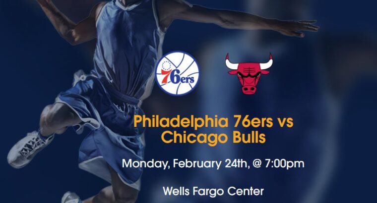 Philadelphia 76ers vs Chicago Bulls Tickets February 24th, 2025