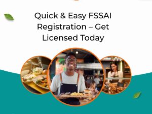Quick & Easy FSSAI Registration – Get Licensed Today