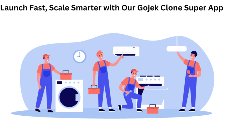 Launch Fast, Scale Smarter with Our Gojek Clone Super App