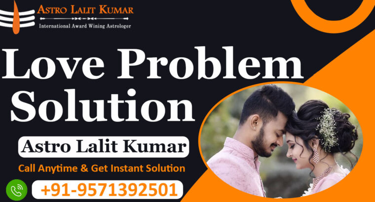 Best Love Problem Solution to Quickly Fix Relationship Problems